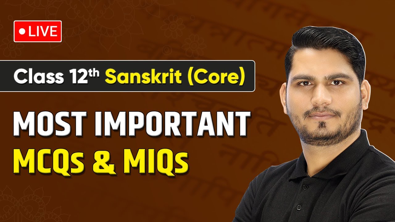 Class 12 Sanskrit (Core) - Most Important MCQs and MIQs | Complete Syllabus - Important Questions😍