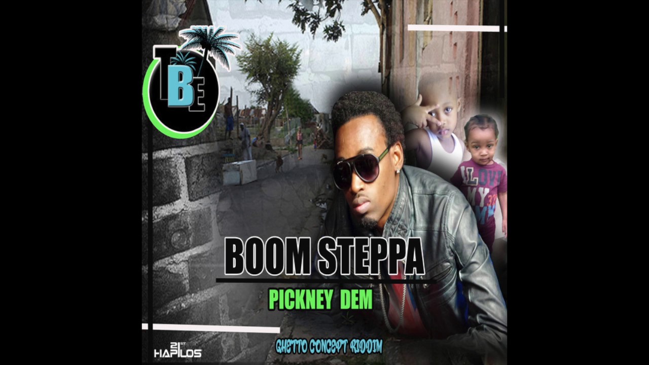 Boom Steppa - Pickney Dem (Official Audio) | Teamblue Ent. | Ghetto Concept Riddim | 21st Hapilos