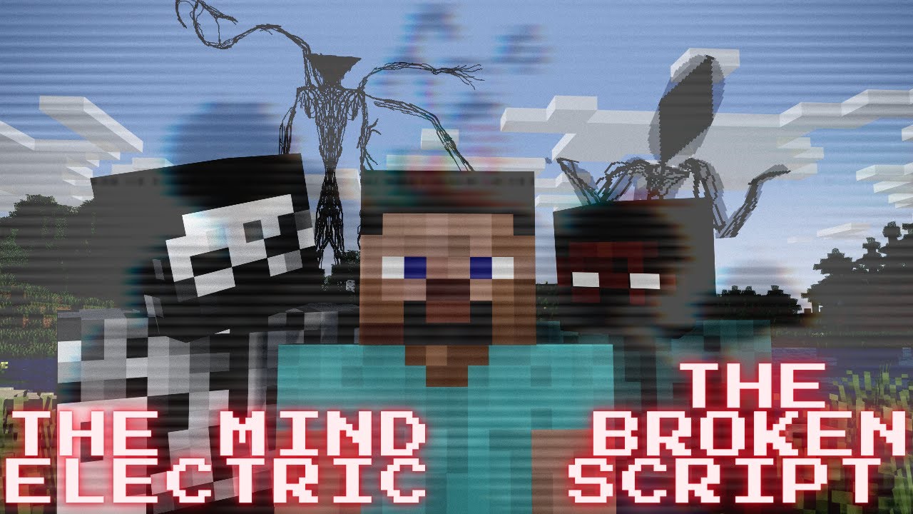 Minecraft The Broken Script animation-The Mind Electric