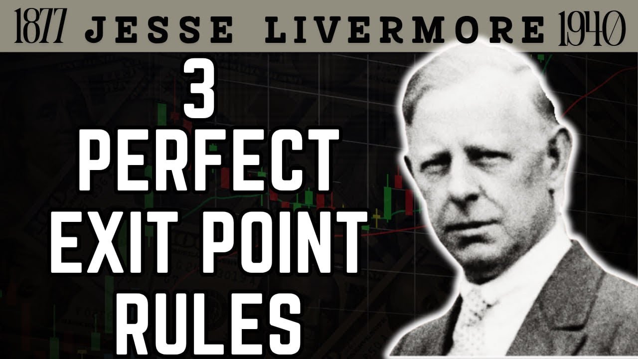 The Perfect Exit Point | 3 Exit Rules and How to Know the Right Moment / Jesse Livermore