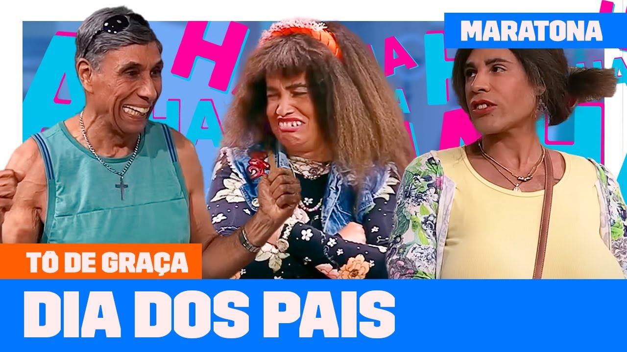 MARATONE os momentos para o DIA DOS PAIS! | Tô De Graça | Humor Multishow