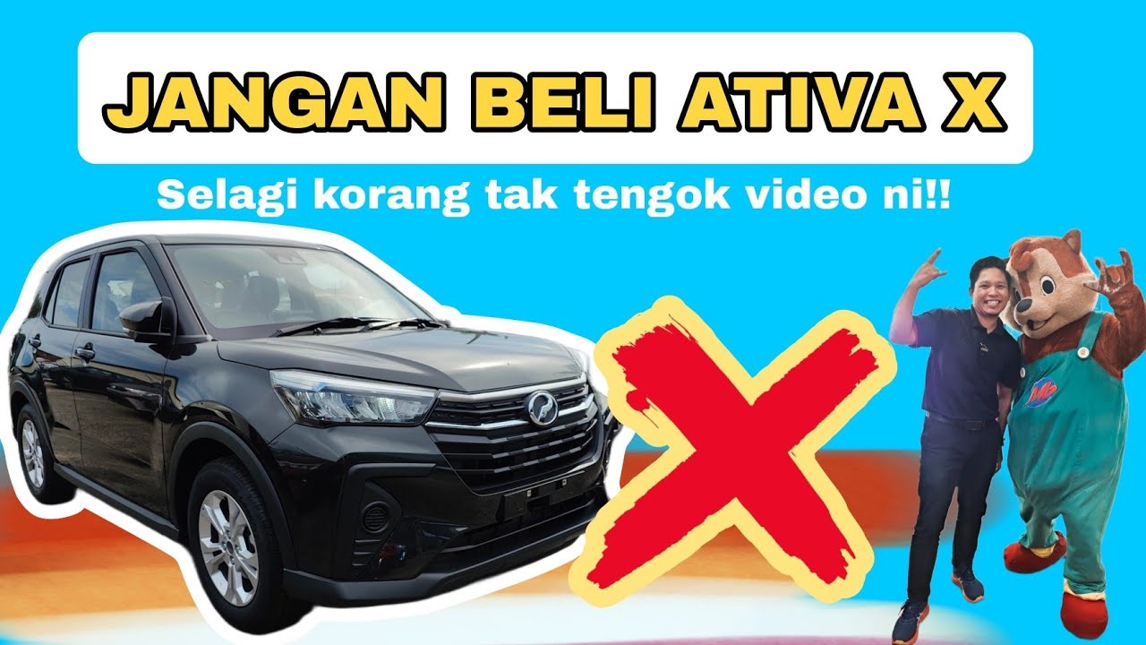 MENYESAL BELI ATIVA X | SEBELUM MENYESAL BELI ATIVA X BAIK KORANG TENGOK VIDEO NI.