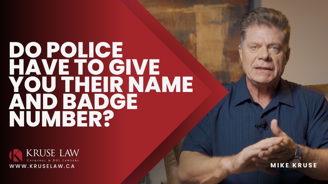 DO POLICE IN CANADA HAVE TO GIVE YOU THEIR NAME AND BADGE NUMBER?