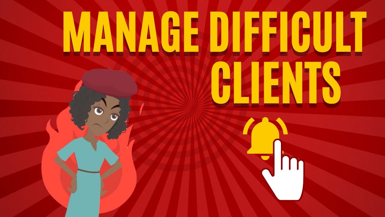 Facilitating the Management of Difficult Clients