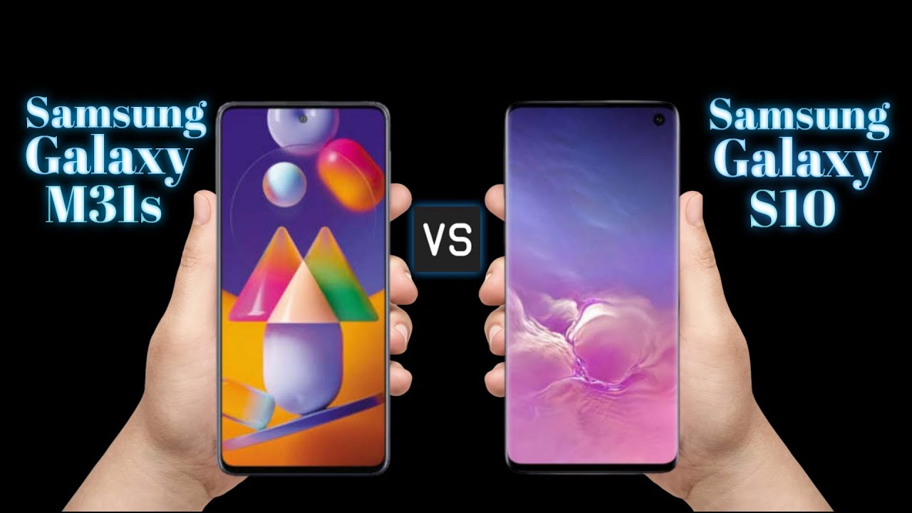 Samsung galaxy m31s vs Samsung galaxy S10