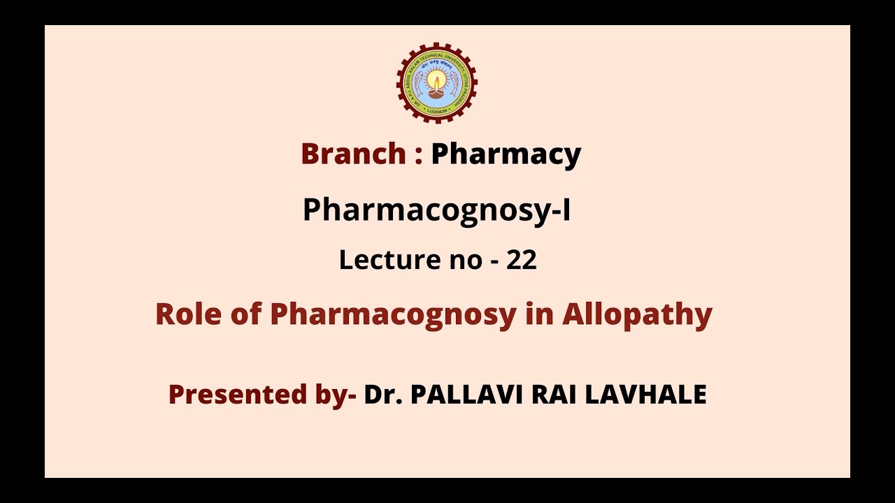 Pharmacognosy-I | Role of Pharmacognosy in Allopathy | AKTU Digital Education