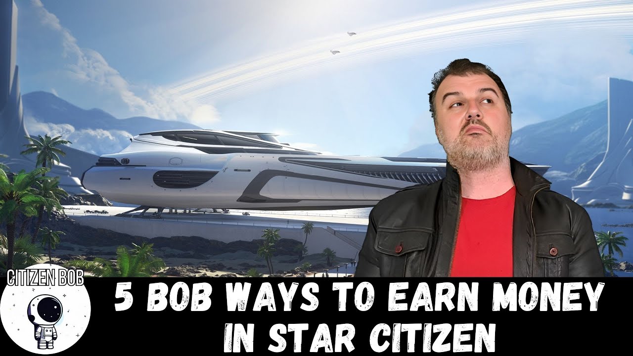 Star Citizen Bob - Making Money In Star Citizen... Being a Bob