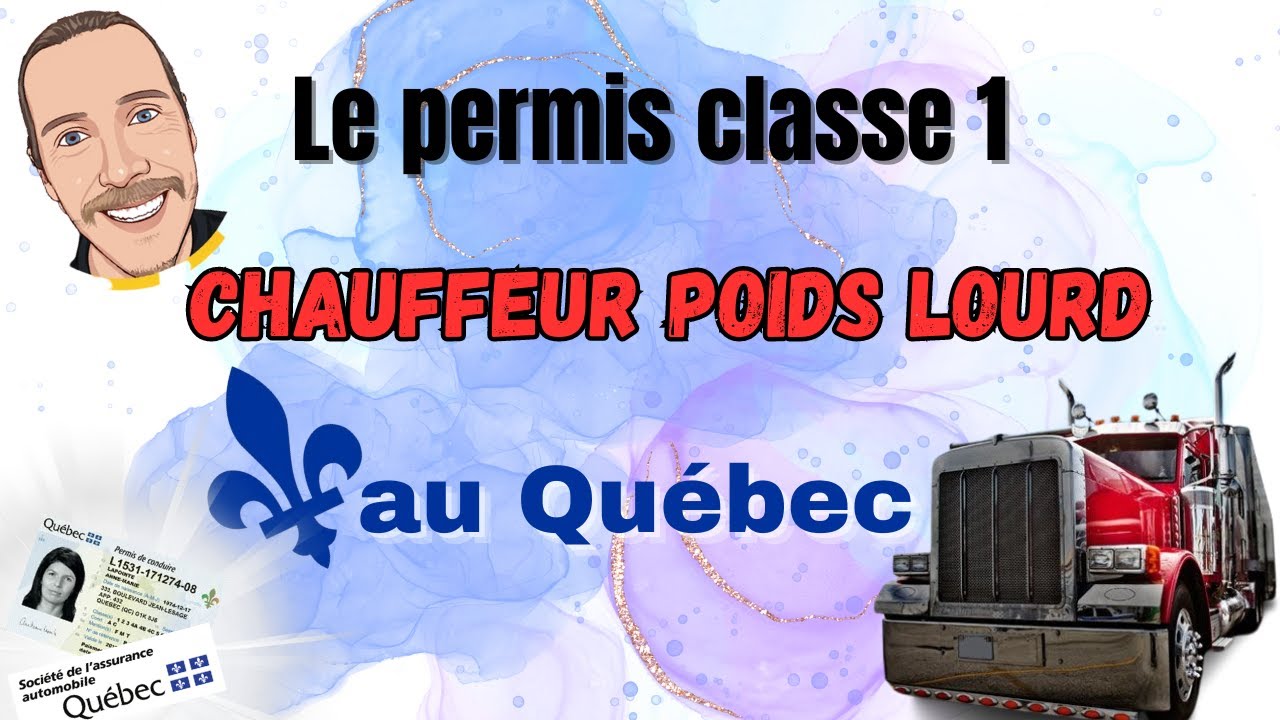 Le permis de conduire CLASSE 1 🚛 au QUÉBEC | [CHAUFFEUR POIDS LOURD] | immigrer au CANADA 🇨🇦