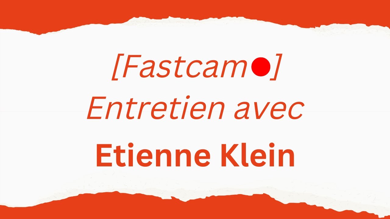 [FASTCAM] Entretien avec Etienne Klein