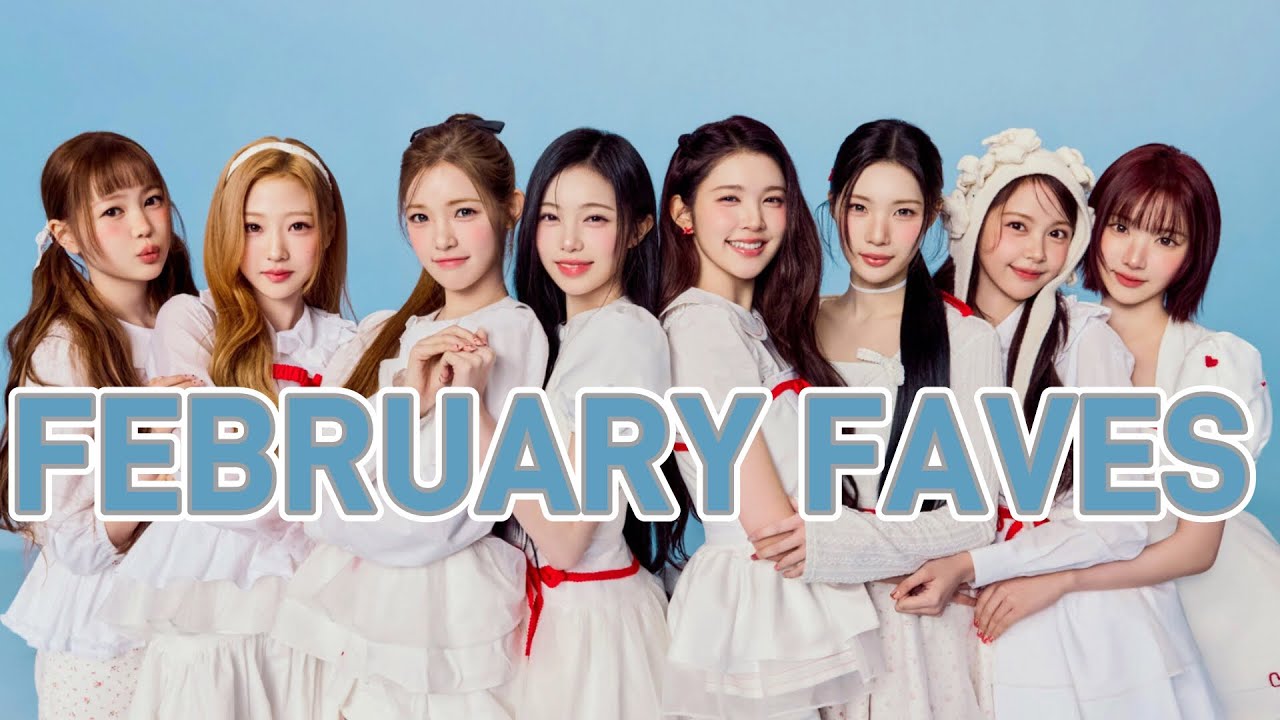monthly k-pop favourites | february 2026