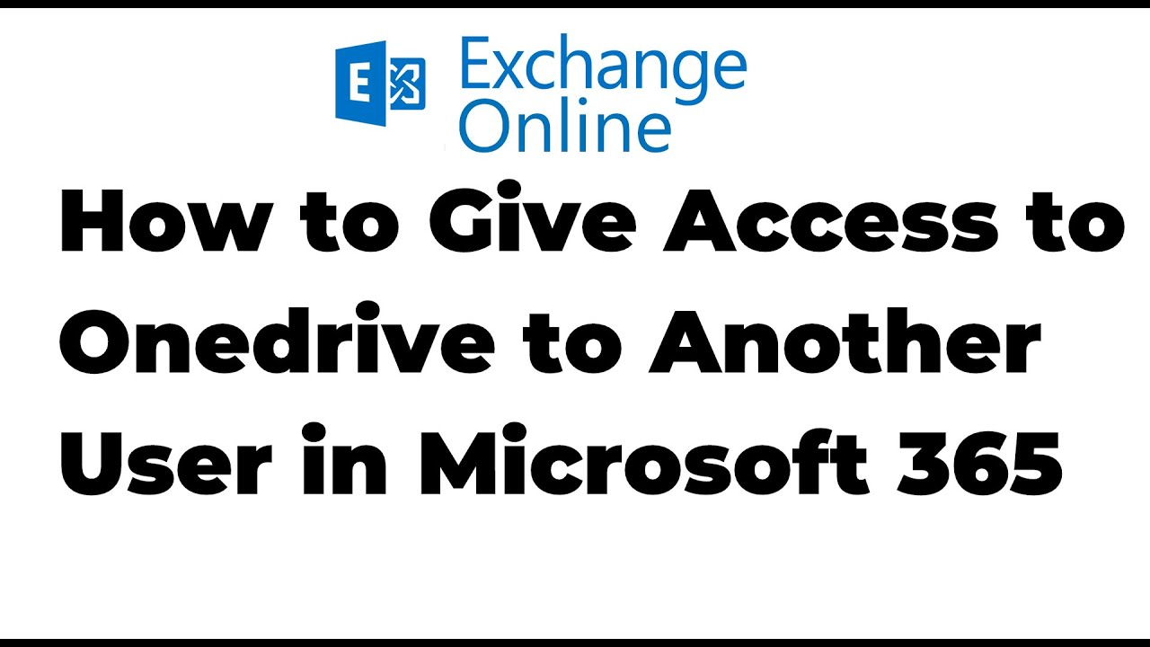 38. How to Give Access to One-Drive to Another User in Microsoft 365