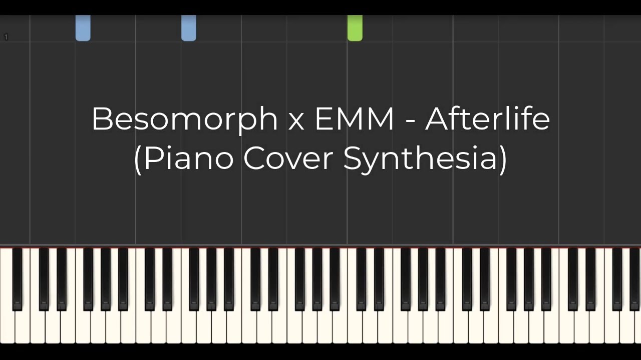 Besomorph x EMM - Afterlife (Piano Cover Synthesia)