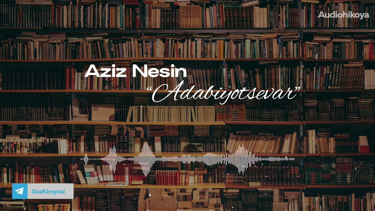 Aziz NESIN - &ldquo;Adabiyotsevar&rdquo; | Audiokitob