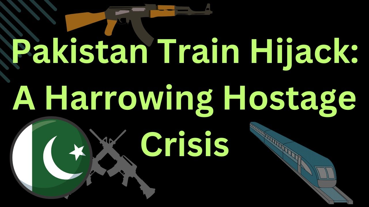 Pakistan Train Hijack: A Harrowing Hostage Crisis #currentaffairs