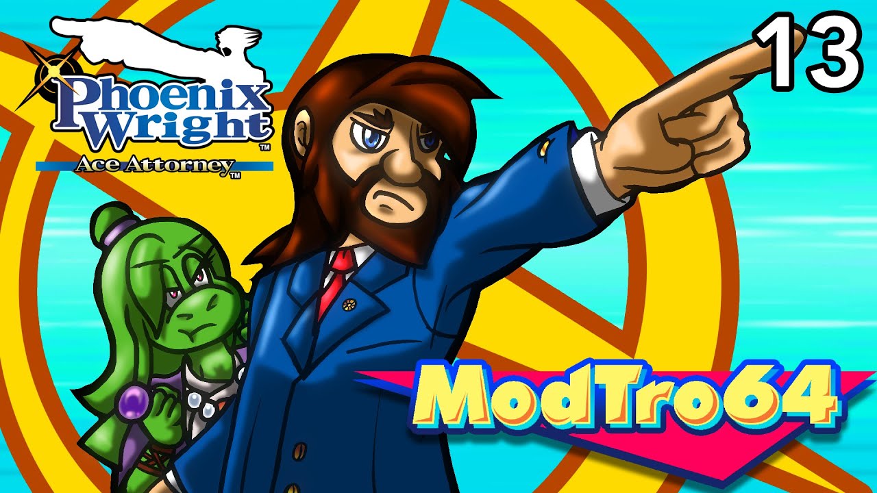 ModTro64 Ep13 Ace Attorney Trilogy Pt1  Ace Attorney Phoenix Wright