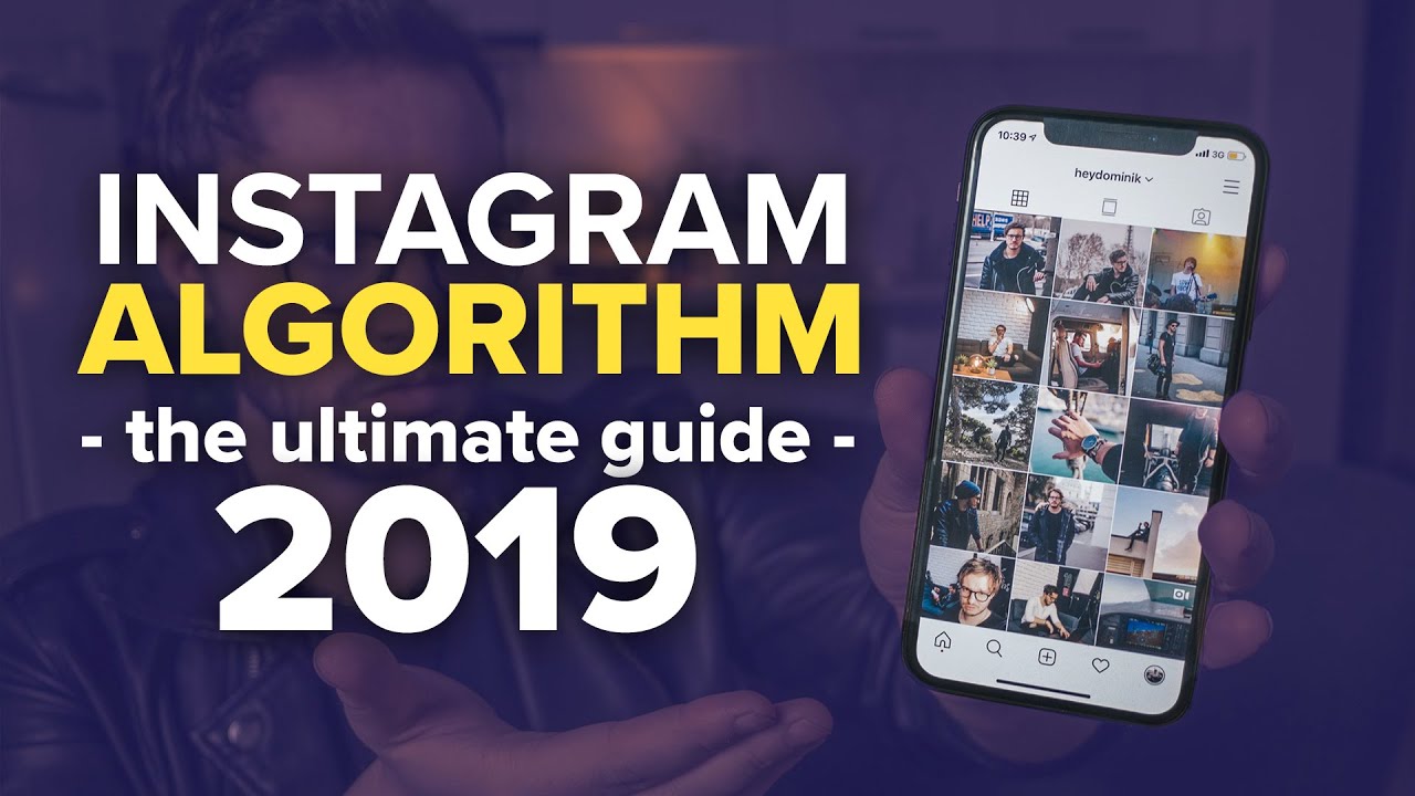 How The Instagram Algorithm Works 2019