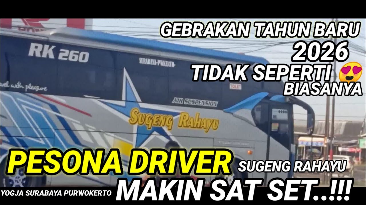 Update ‼️..@.GEBRAKAN AWAL Tahun 2026 Full SAT SET..!! Pesona Driver Sugeng Rahayu.