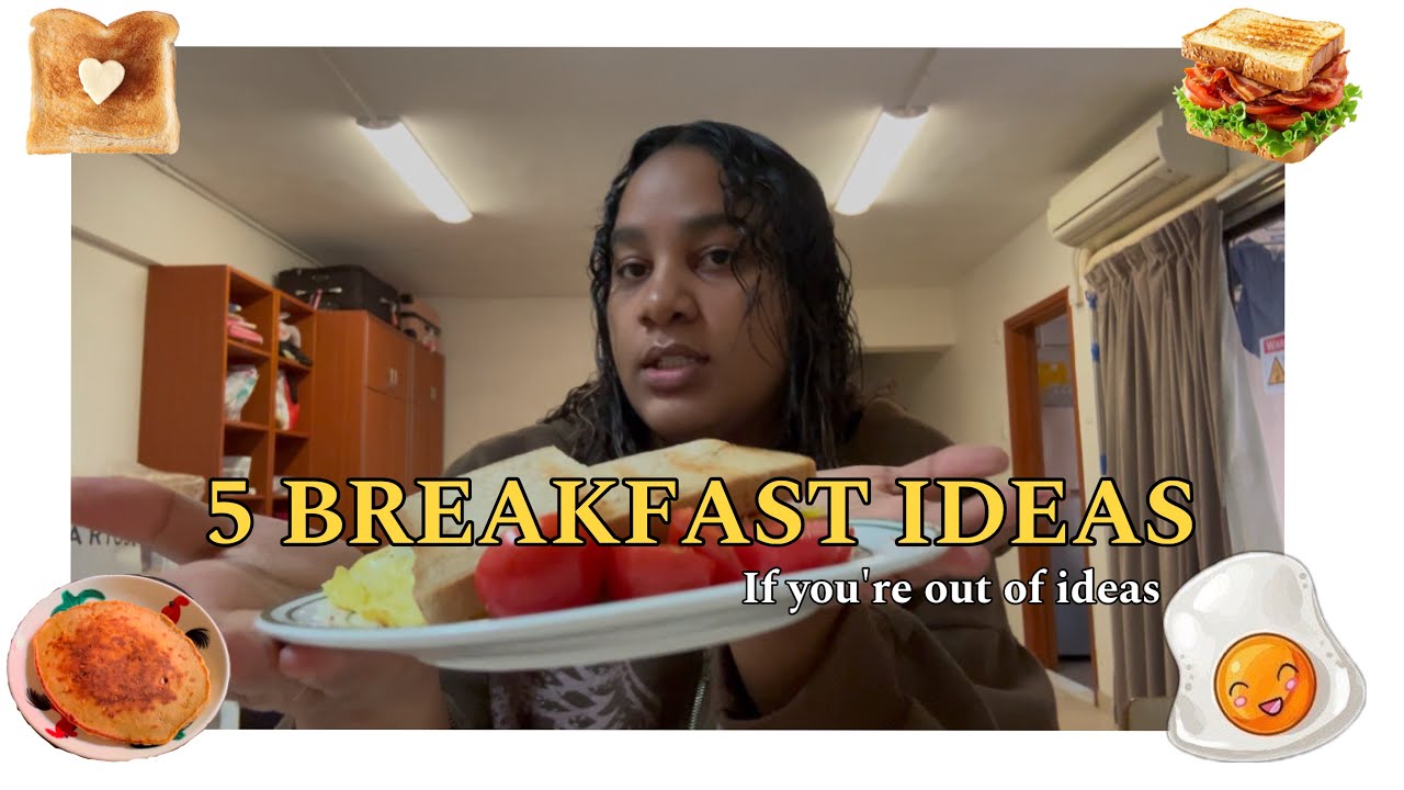 5 BREAKFAST IDEAS *for when you can’t decide what to eat