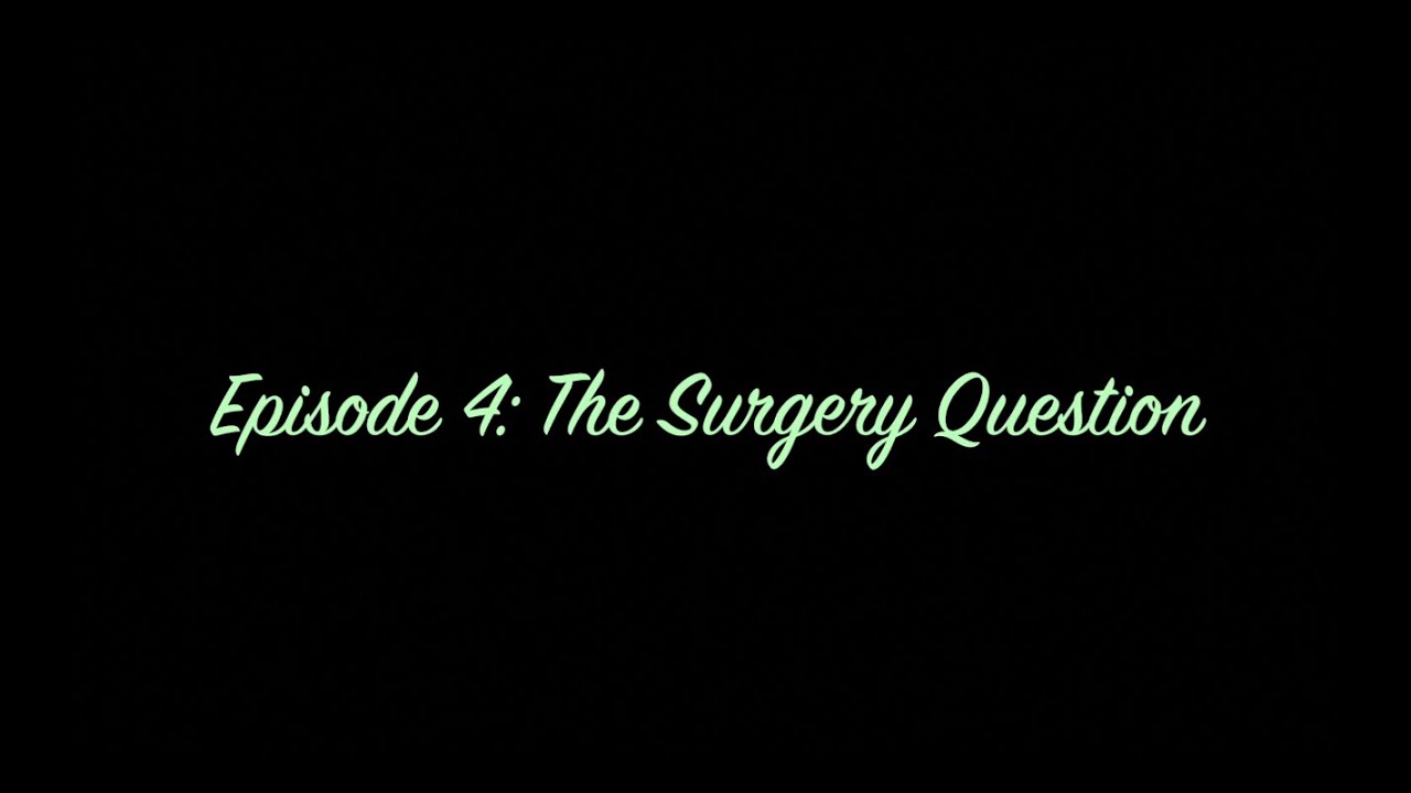 Life & Shit &ndash; S1, Ep. 4: The Surgery Question