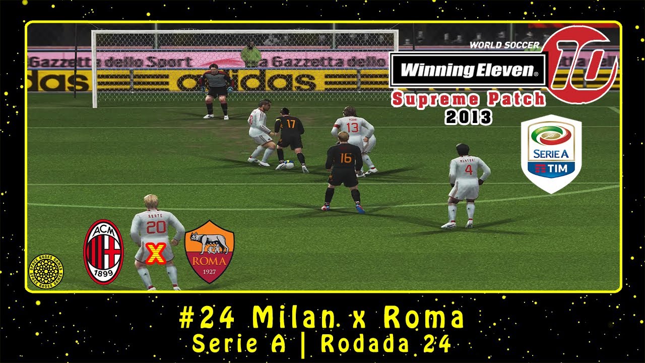 WE10: Supreme Patch 2013 (PS2) Serie A #24 Milan x Roma | Rodada 24