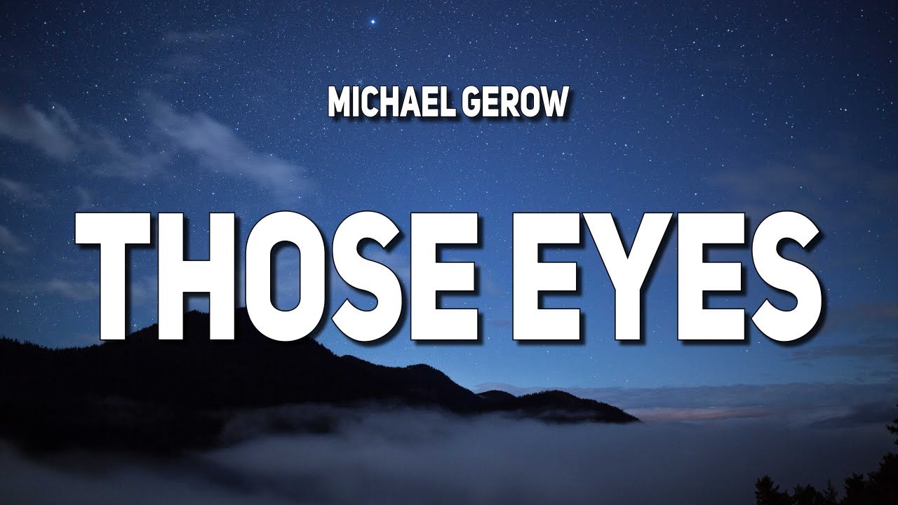 Michael Gerow - Those Eyes (Lyrics)