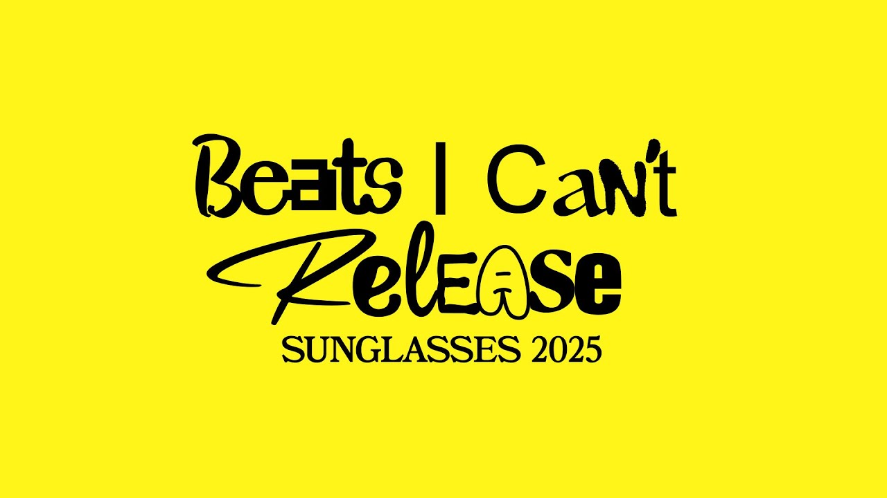 Sunglasses 2025 [Wukileak - Beats I Can't Release]