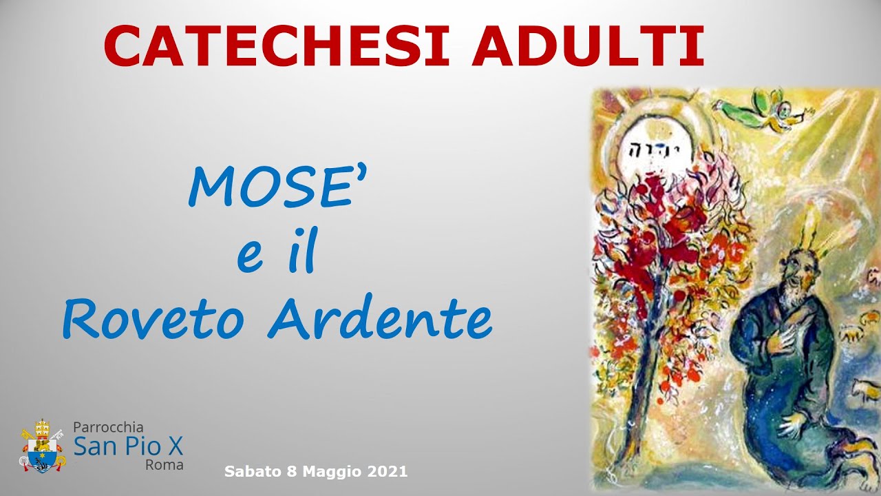Catechesi Adulti 10 - La Storia della Salvezza - Mosè e il Roveto Ardente