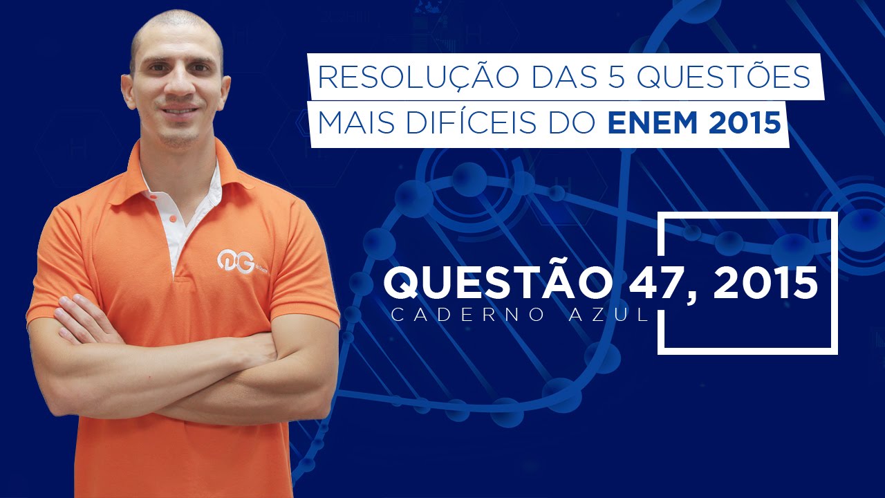 Resolução das 5 questões mais difíceis do Enem 2015 de Biologia - Questão 47 Caderno Azul