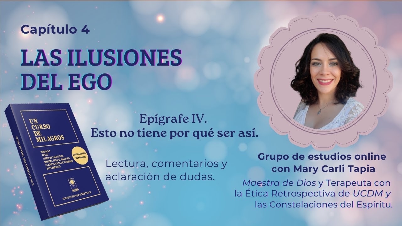 Esto no tiene por qué ser así - Un Curso de Milagros con Mary Carli Tapia
