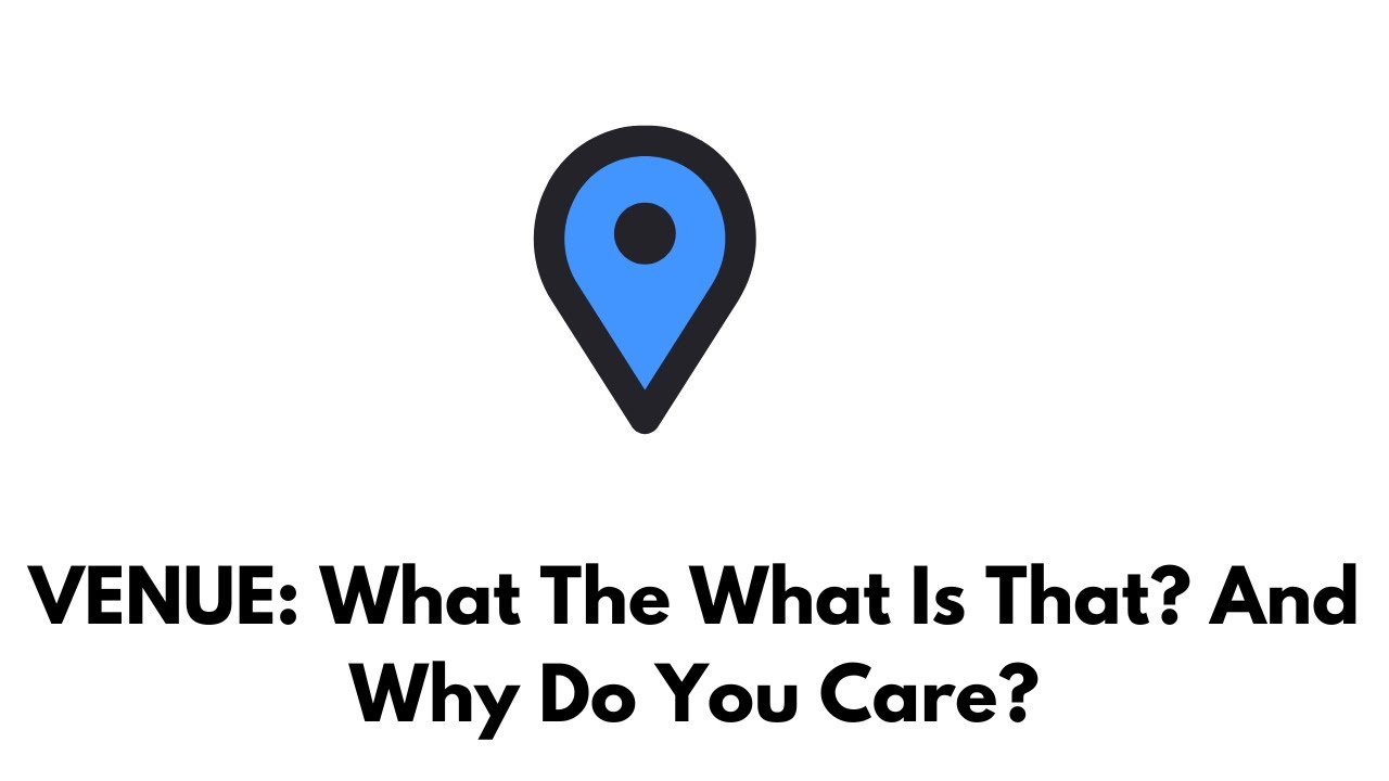 VENUE: What The What Is That?  And Why Do You Care? #venue #litigation #businesslaw