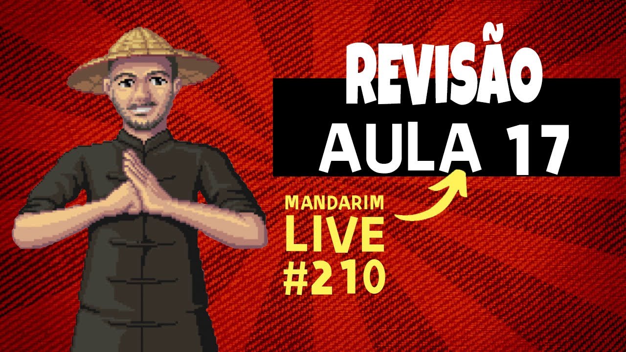 Aula 17 - Mandarim Live Nº 210 - Revisão