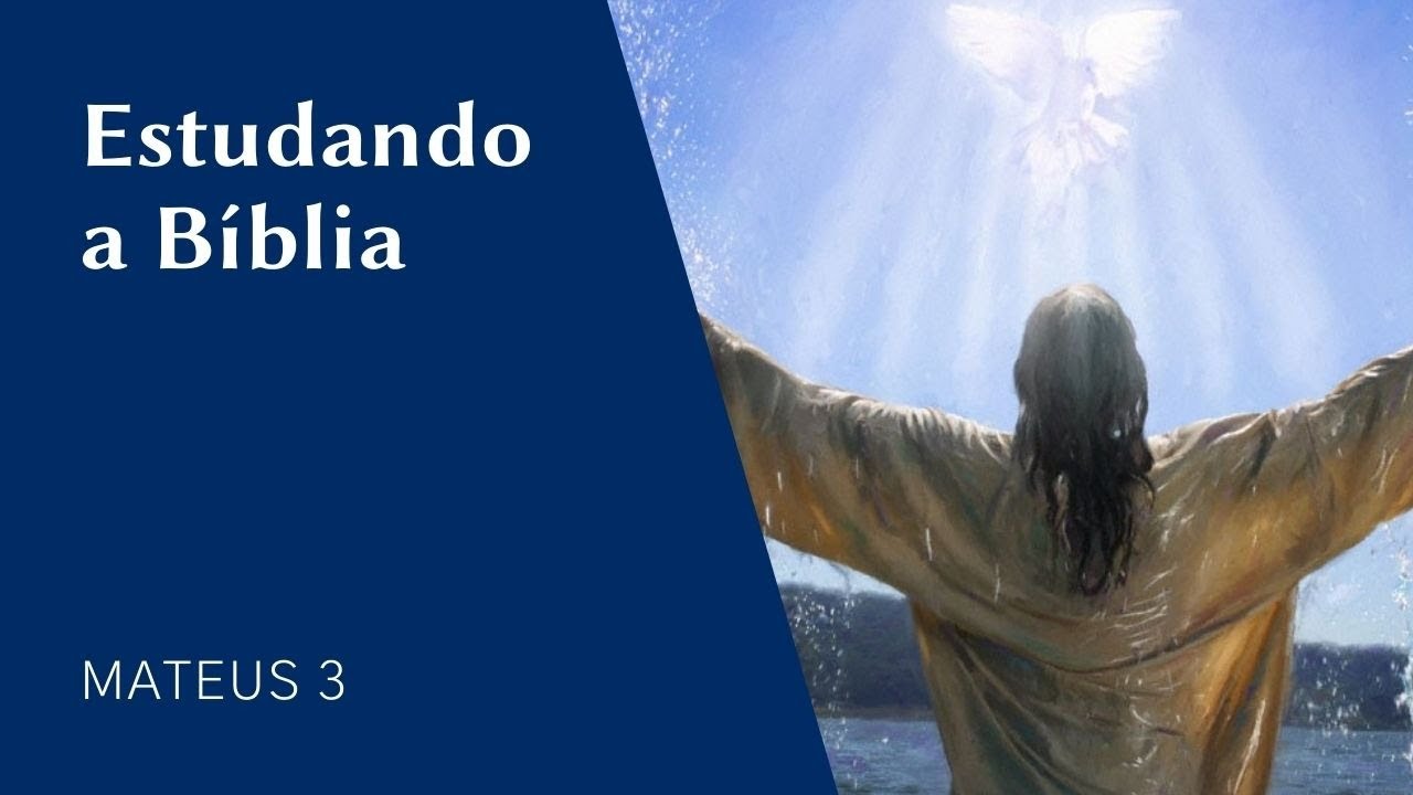Estudando a Bíblia - Mateus 3