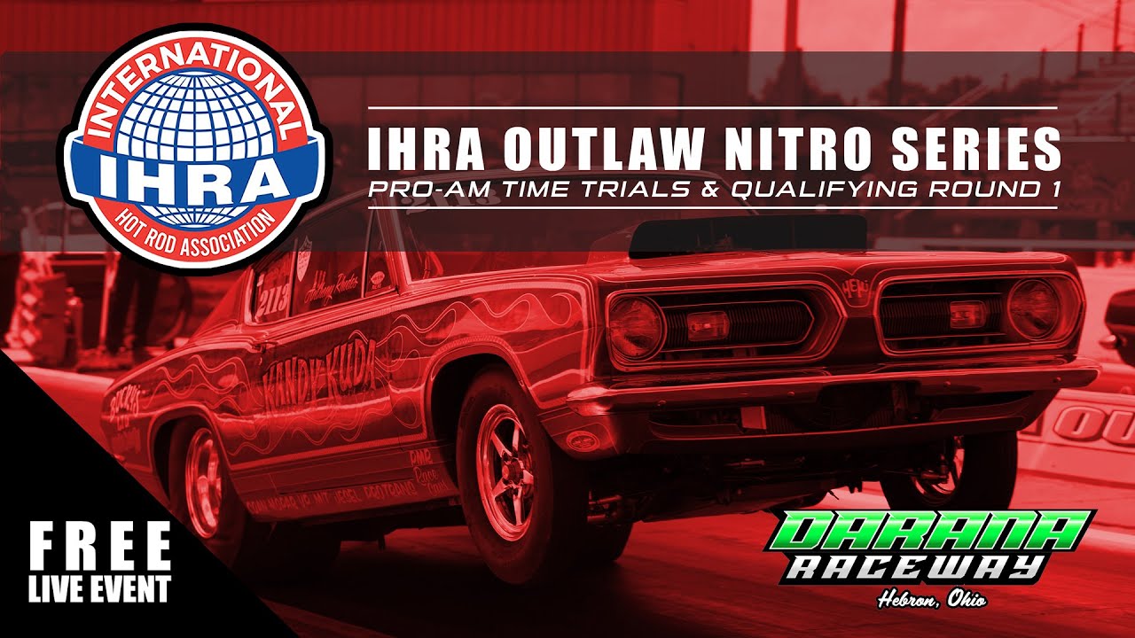 IHRA Outlaw Nitro Series  - Pro Am Time Trials and Qualifying Round 1. Hebron, OH.