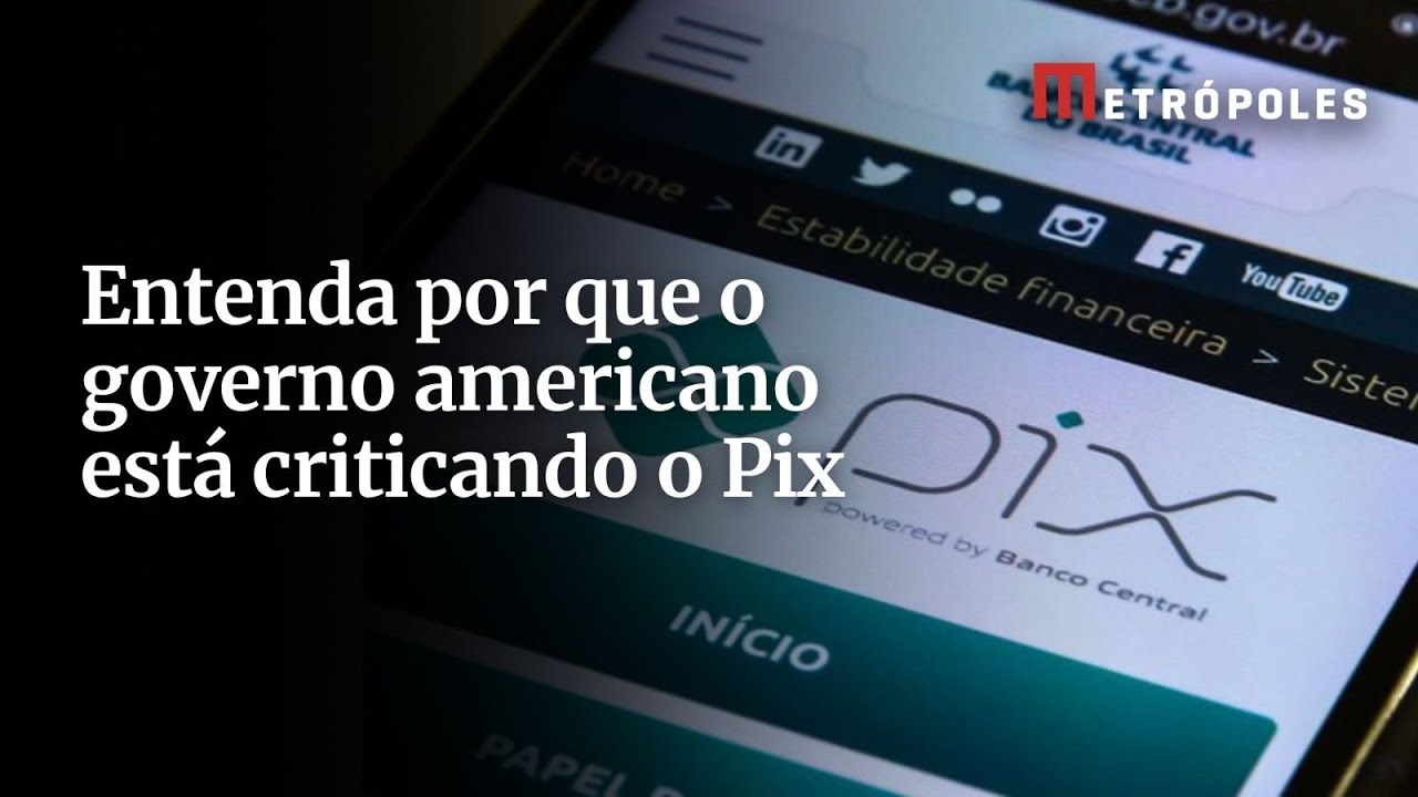 Entenda por que o governo americano está criticando o Pix