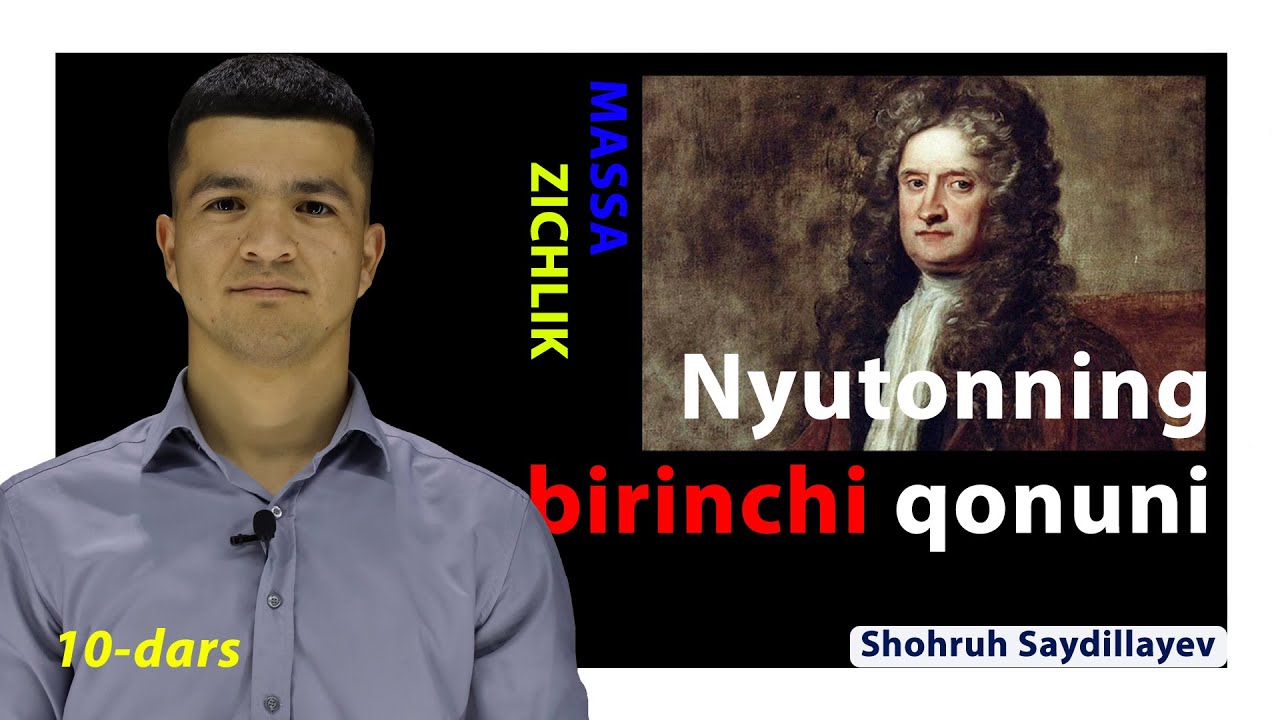 10-dars | Nyutonning birinchi qonuni || Massa va Zichlik