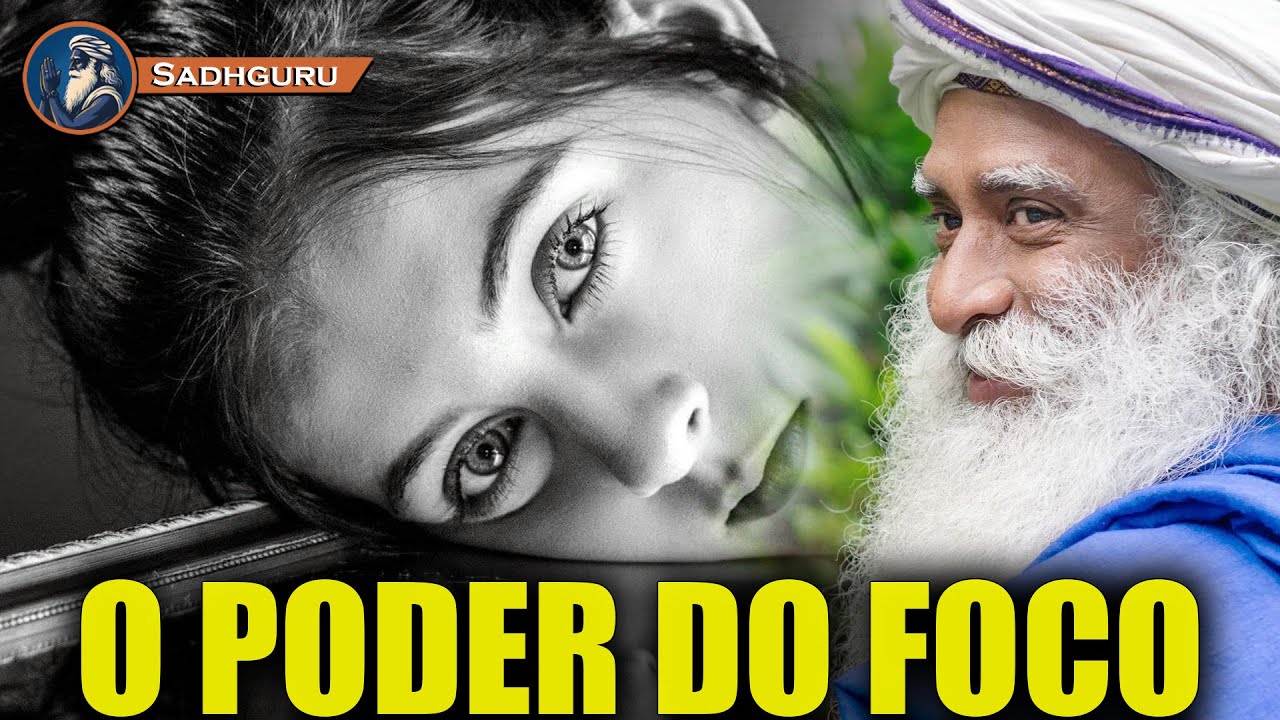 Sadhguru, Desenvolva o Foco e Desperte o Poder da Atenção , SADHGURU DUBLADO
