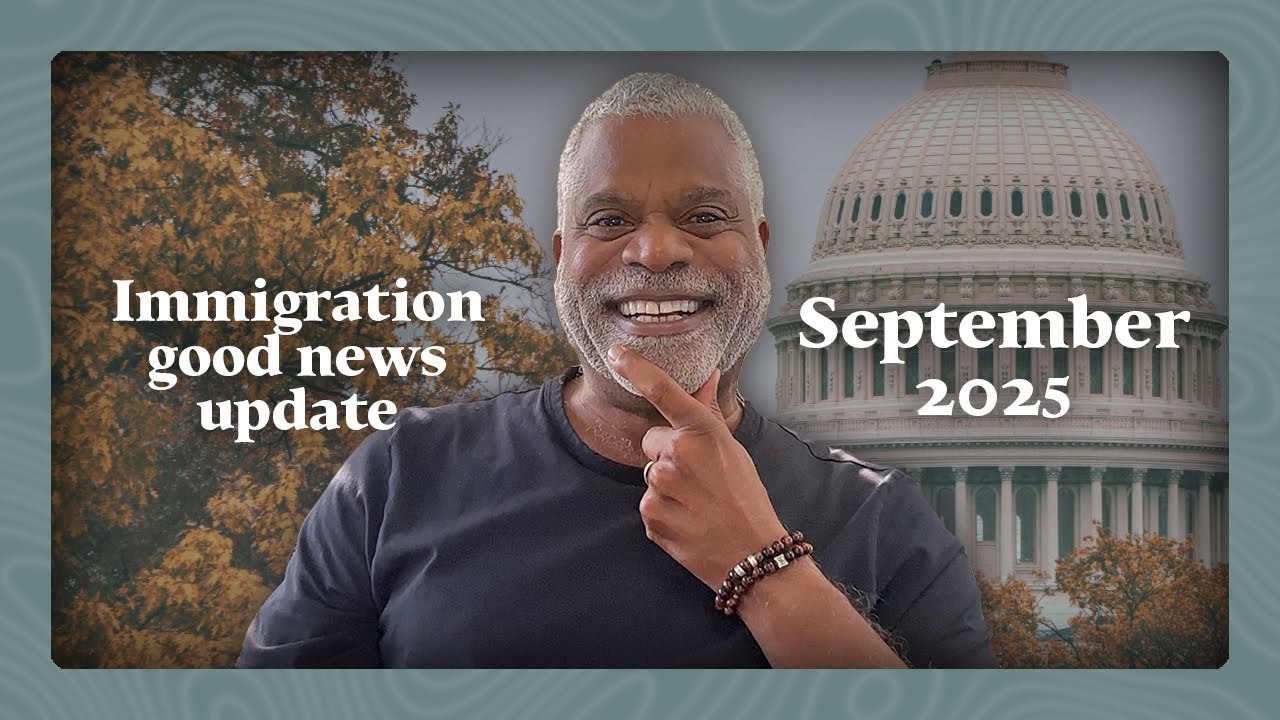 Immigration Good News Update September 2025 - Tips for USA Visa - GrayLaw TV