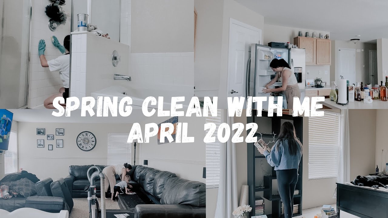 SPRING CLEAN WITH ME: April 2022 Whole house deep clean and declutter!