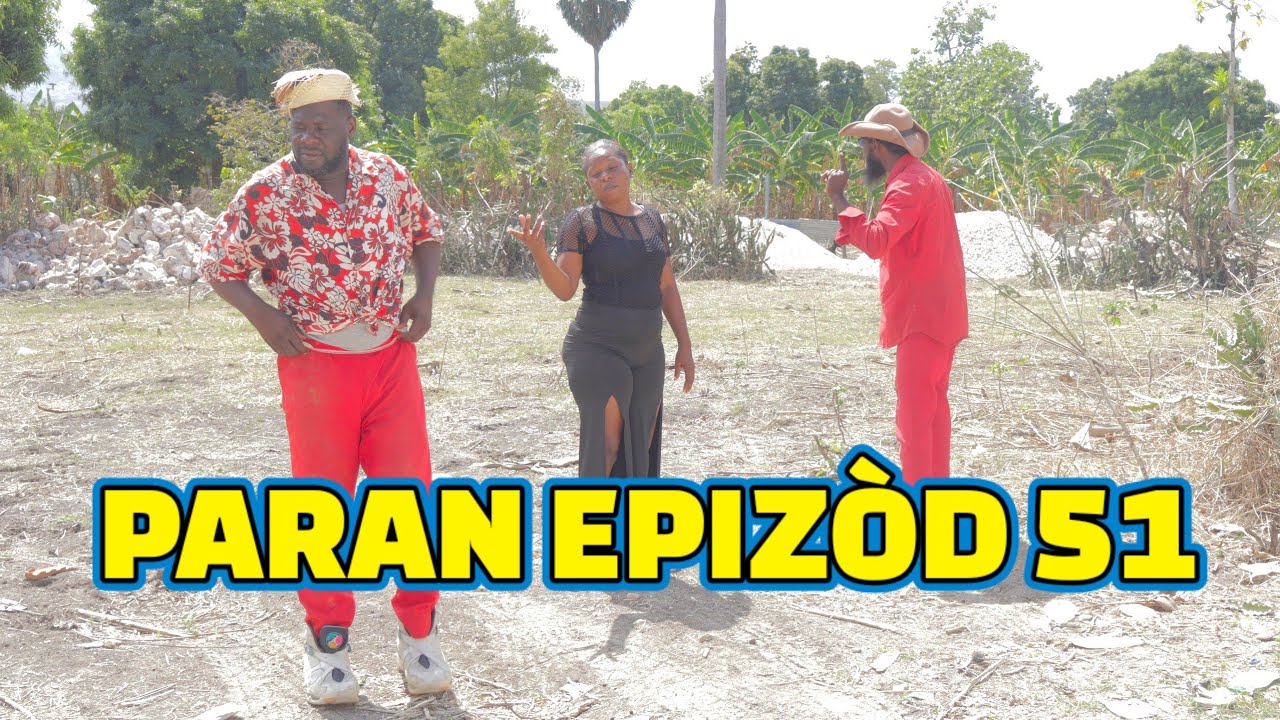PARAN FULL EPISODE#51, GEN LÒBÈY, DEMA/ PAGA/ TINE/ KALABWA/ ZÒBÒT/ LALA/ TIZOU/ TIBOUK/ CHÈLBÈ