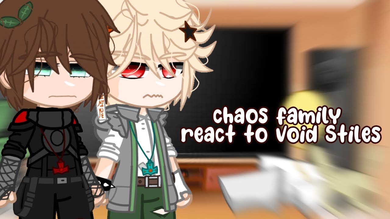 chaos family reacts to void stiles | gcrv |