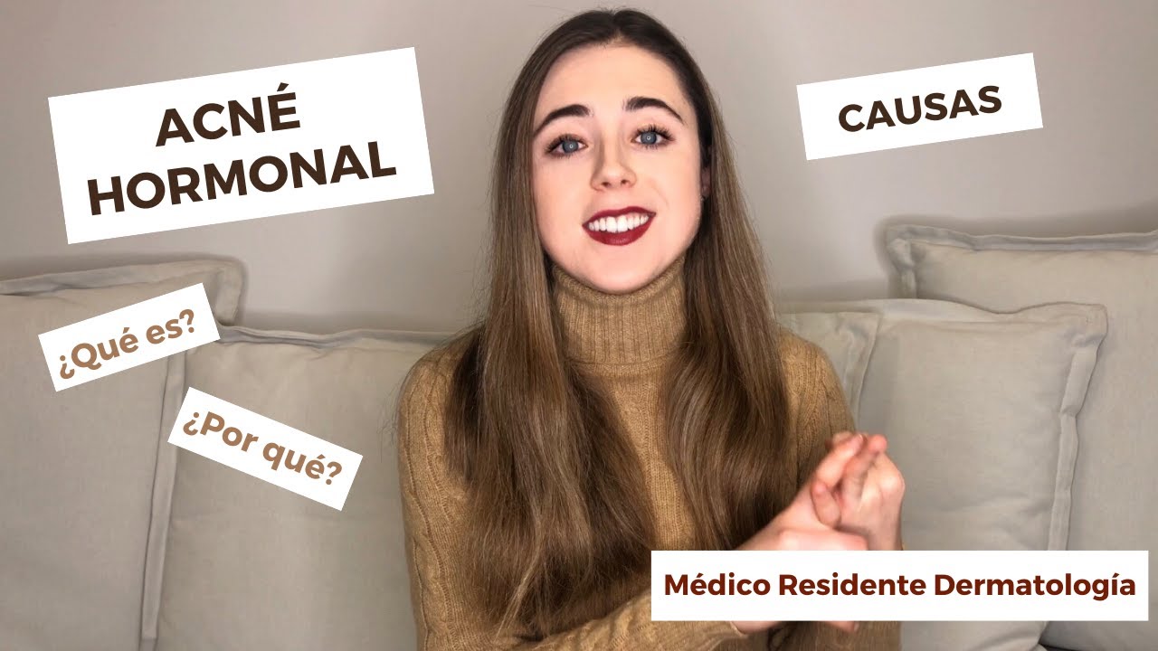 ACNÉ HORMONAL: ¿QUÉ ES? ¿POR QUÉ APARECE? CAUSAS DEL ACNÉ HORMONAL | DERMATOLOGÍA