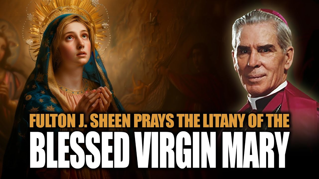 Fulton J. Sheen prays the 'Litany of the Blessed Virgin Mary' 🙏