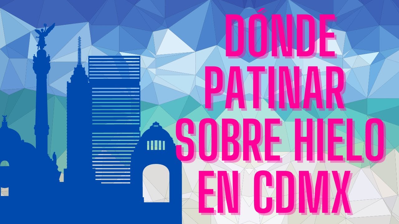 Conoce dónde patinar sobre hielo en la Ciudad de México (CDMX) en 2021