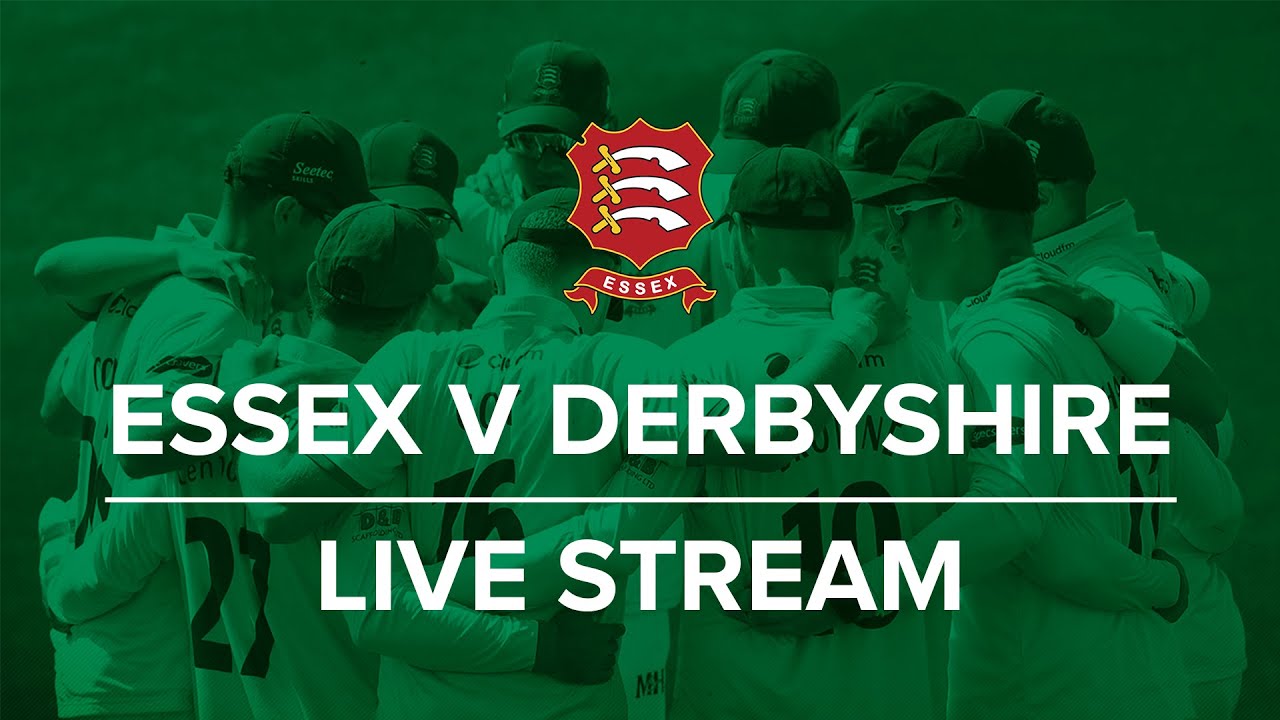 Essex v Derbyshire: Day Two