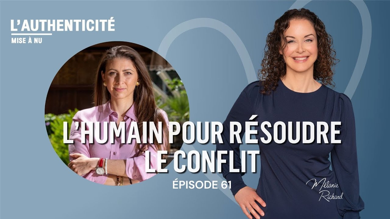 L'humain pour résoudre le conflit Ép.61