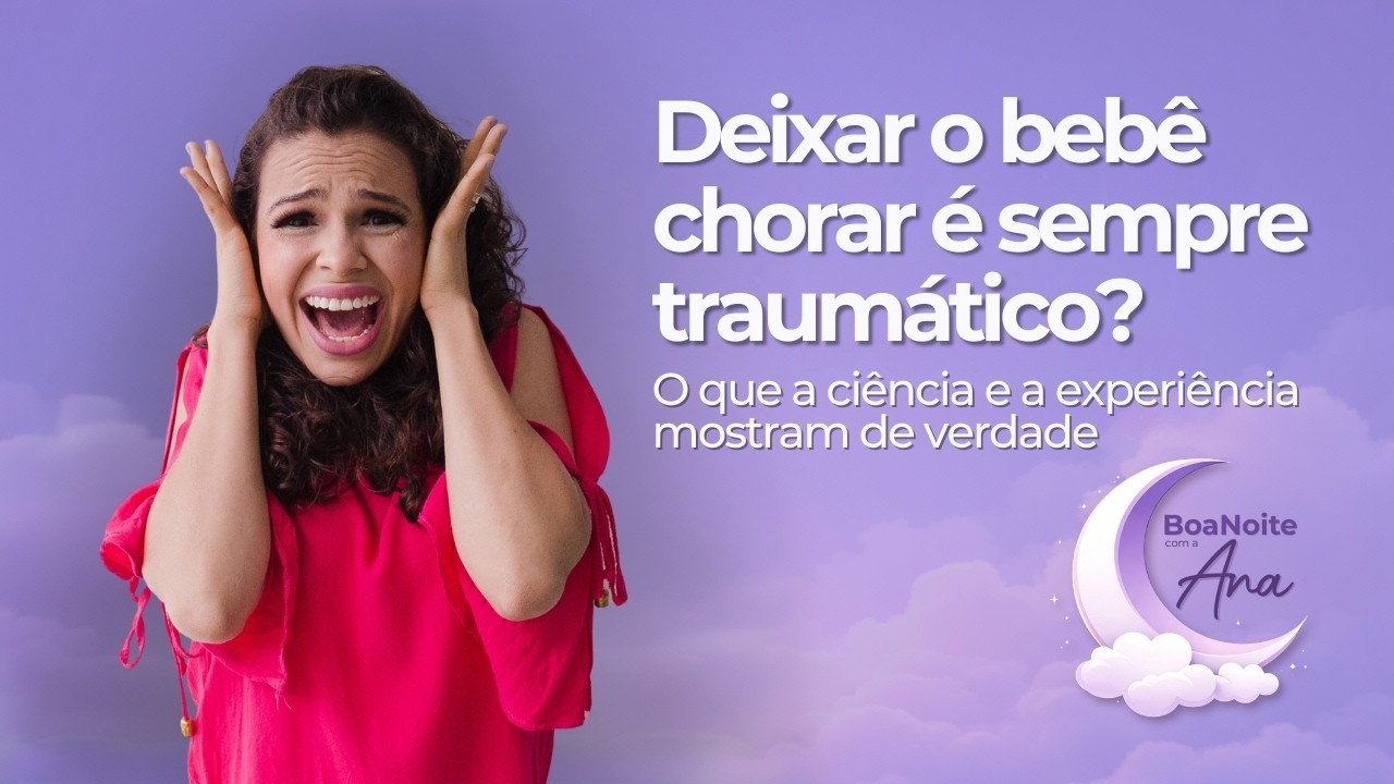 Deixar o Bebê Chorar Traumatiza? A Verdade Que Ninguém Te Conta | Boa Noite com Ana Karyny - Live#4