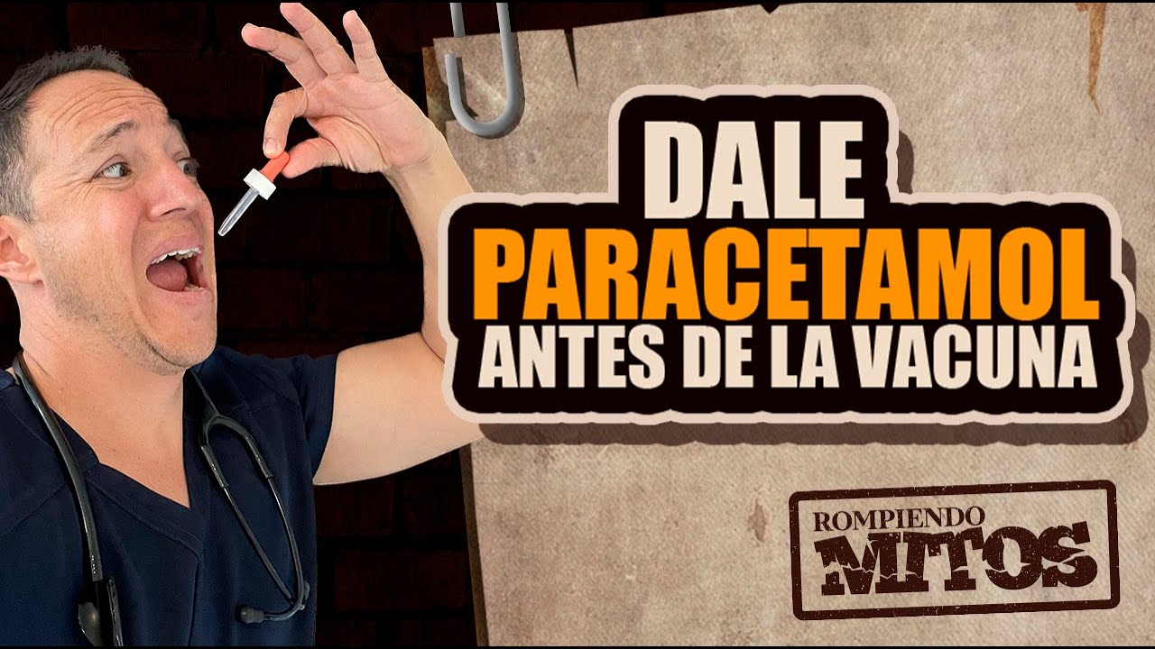 El PARACETAMOL antes de las VACUNAS, previene el dolor. #RompiendoMitos