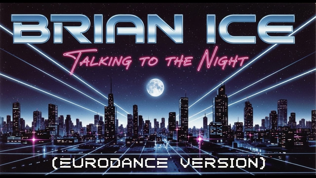 BRIAN ICE-TALKING TO THE NIGHT (EURODANCE VERSION)