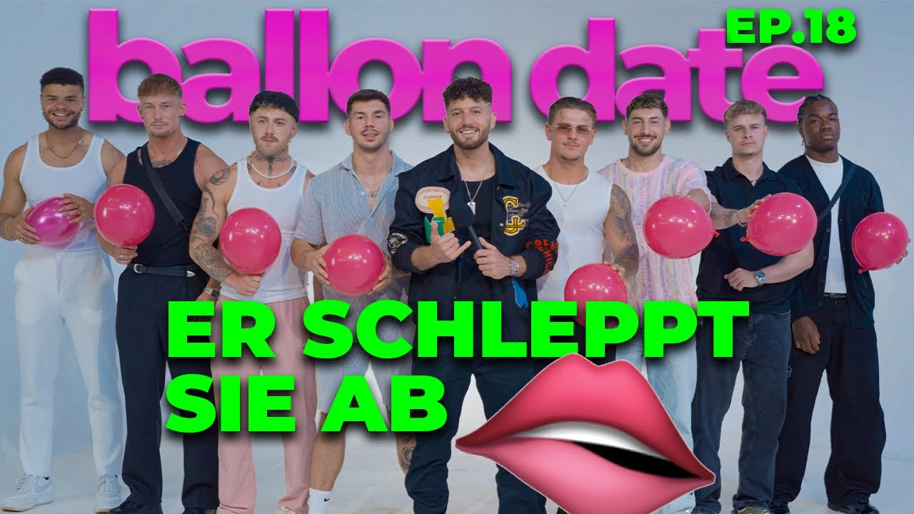 Ep. 18 Ballon Date 🎈 Er schleppt sie ab 🫦 | Momo Chahine