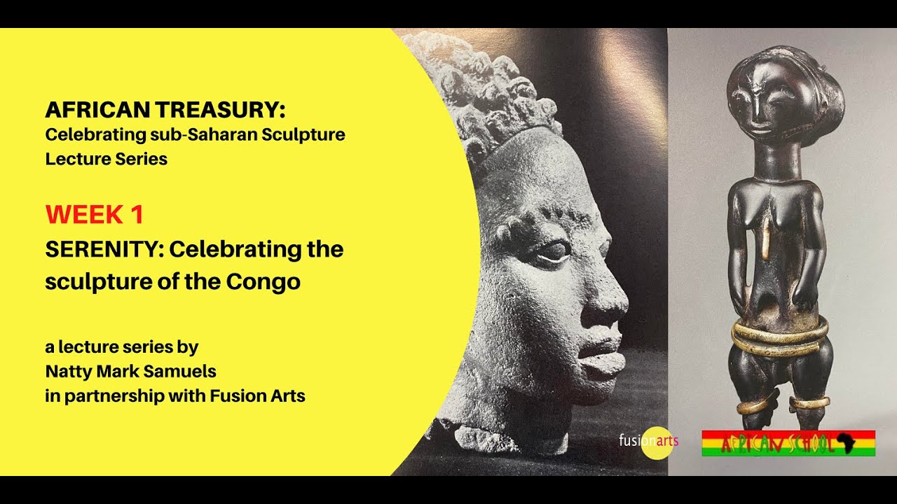 AFRICAN TREASURY WEEK 1 - SERENITY: Celebrating the sculpture of the Congo